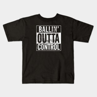 Ballin' Outta Control Kids T-Shirt